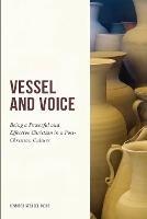 Vessel And Voice: Being A Powerful & Effective Christian In A Post-Christian Culture - Jennifer Stengel-Mohr - cover