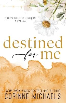 Destined for Me - Corinne Michaels - cover