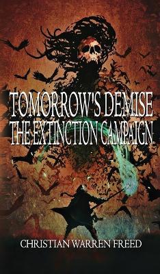 Tomorrow's Demise: The Extinction Campaign - Christian Warren Freed - cover