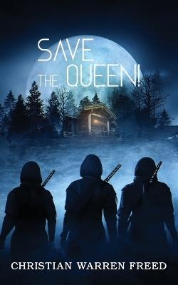 Save the Queen! - Christian Warren Freed - cover