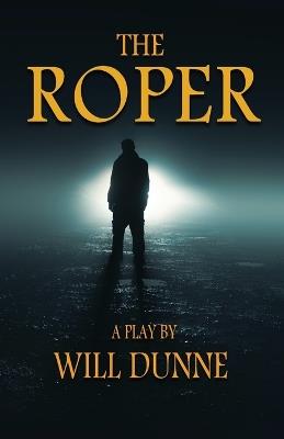 The Roper - Will Dunne - cover