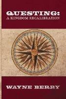 Questing: A Kingdom Recalibration - Wayne Berry - cover