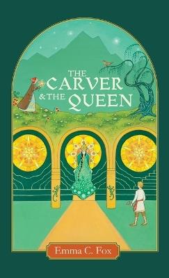 The Carver and the Queen - Emma C Fox - cover