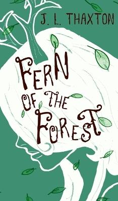 Fern of the Forest - J L Thaxton - cover