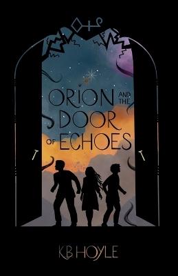 Orion and the Door of Echoes - K B Hoyle - cover