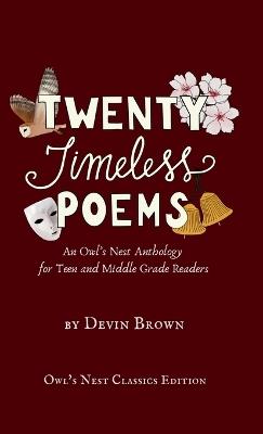 Twenty Timeless Poems: An Owl's Nest Anthology for Teen and Middle Grade Readers - Devin Brown - cover