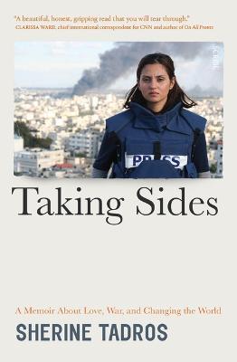 Taking Sides: A Memoir about Love, War, and Changing the World - Sherine Tadros - cover