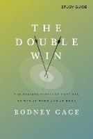 The Double Win - Study Guide: 8 Questions Everyone Must Ask To Win at Work and at Home - Rodney Gage - cover