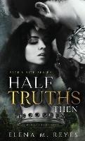 Half Truths: Then - Elena M Reyes - cover
