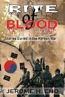 RITE of BLOOD: Stories Buried in the Korean War