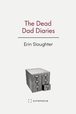 The Dead Dad Diaries - Erin Slaughter - cover