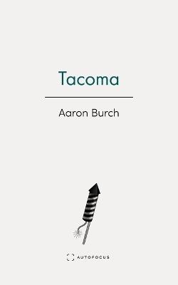 Tacoma - Aaron Burch - cover
