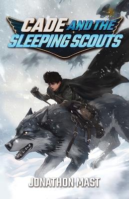 Cade and the Sleeping Scouts - Jonathon Mast - cover