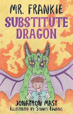 Mr. Frankie Substitute Dragon - Jonathon Mast - cover