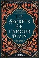 Les secrets de l'amour Divin: Voyage spirituel au coeur de l'islam - A Helwa - cover