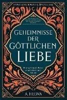 Geheimnisse der Goettlichen Liebe: Eine spirituelle Reise in das Herz des Islams - A Helwa - cover