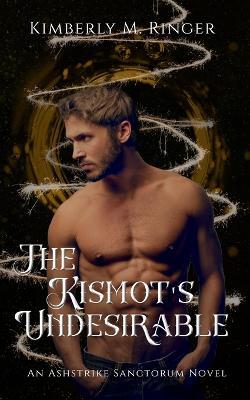 The Kismot's Undesirable - Kimberly M Ringer - cover