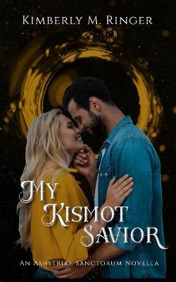My Kismot Savior - Kimberly M Ringer - cover