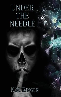 Under the Needle (A Short Mafia Romance) - K M Ringer - cover