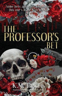 The Professor's Bet - K M Ringer,Kimberly M Ringer - cover