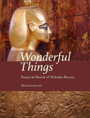Wonderful Things: Essays in Honor of Nicholas Reeves - cover