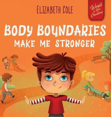Body Boundaries Make Me Stronger - Elizabeth Cole - cover