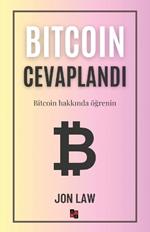 Bitcoin Cevaplandi: Bitcoin hakkinda ?grenin