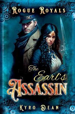 The Earl's Assassin: A Clean Steampunk Romance - Kyro Dean - cover