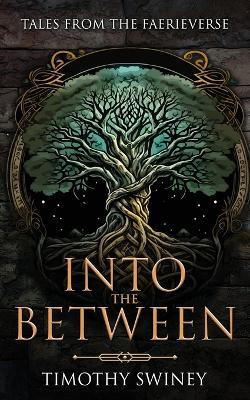 Into the Between - Timothy Swiney - cover