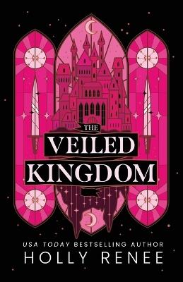 The Veiled Kingdom - Holly Renee - cover
