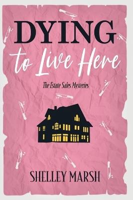 Dying to Live Here - Shelley Marsh - cover