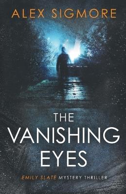 The Vanishing Eyes - Alex Sigmore - cover