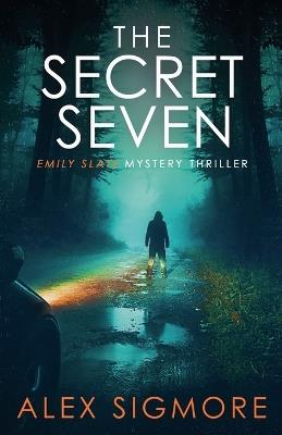 The Secret Seven - Alex Sigmore - cover