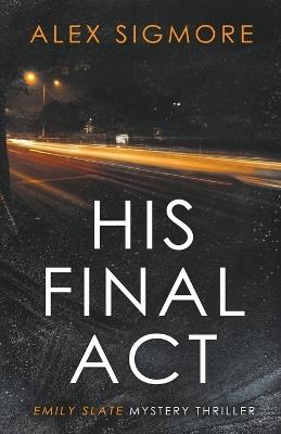 His Final Act - Alex Sigmore - cover
