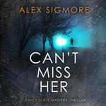 Can't Miss Her