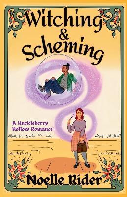 Witching and Scheming - Noelle Rider - cover