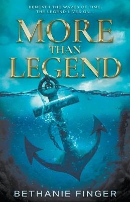 More Than Legend: A YA Historical Fantasy - Bethanie Finger - cover