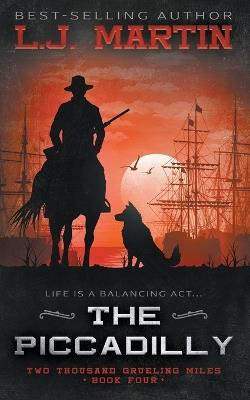 The Piccadilly: A YA Coming-of-Age Western Series - L J Martin - cover