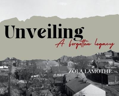 Unveiling A Forgotten Legacy - Zola Lamothe - cover