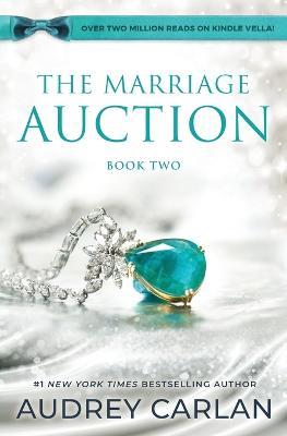 The Marriage Auction, Season One, Volume Two: Season One, Volume Two - Audrey Carlan - cover