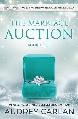 The Marriage Auction: Season One, Volume Four - Audrey Carlan - cover