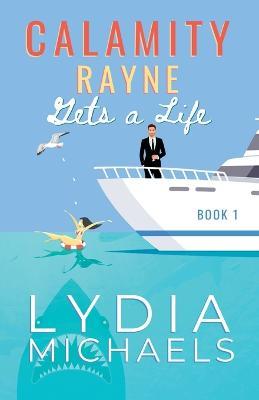 Calamity Rayne Gets a Life - Lydia Michaels - cover