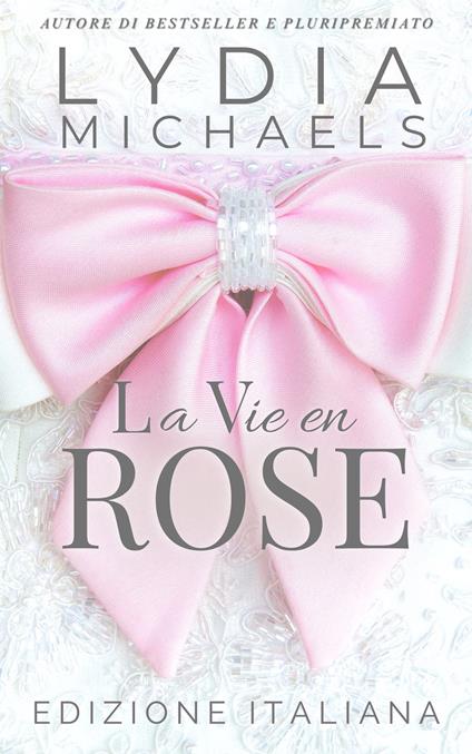 La Vie en Rose - Lydia Michaels - ebook