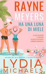 Rayne Meyers Ha Una Luna di Miele