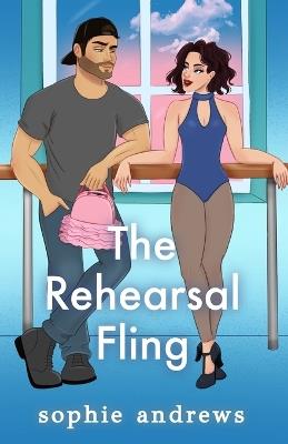 The Rehearsal Fling Special Edition - Sophie Andrews - cover