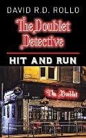 The Doublet Detective: Hit and Run - David R D Rollo - cover