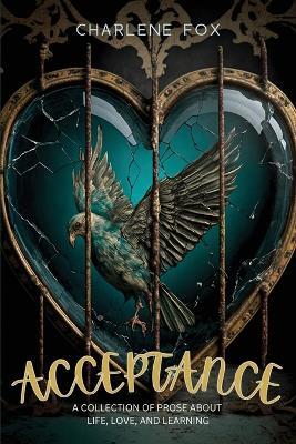 Acceptance: a collection of prose about life, love, and learning - Charlene Fox - cover