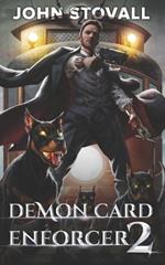 Demon Card Enforcer 2: A Deck-Building LitRPG