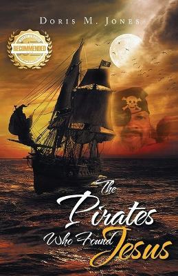 The Pirates Who Found Jesus - Doris M Jones - cover