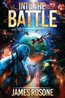 Into the Battle: Book Two - James Rosone - cover